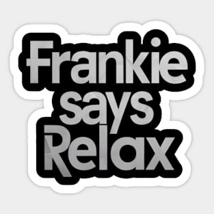 frankie says relax Sticker